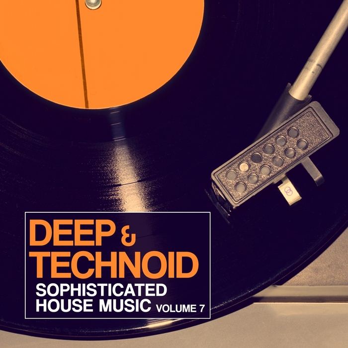 VARIOUS - Deep & Technoid Vol 7: Sophisticated House Music