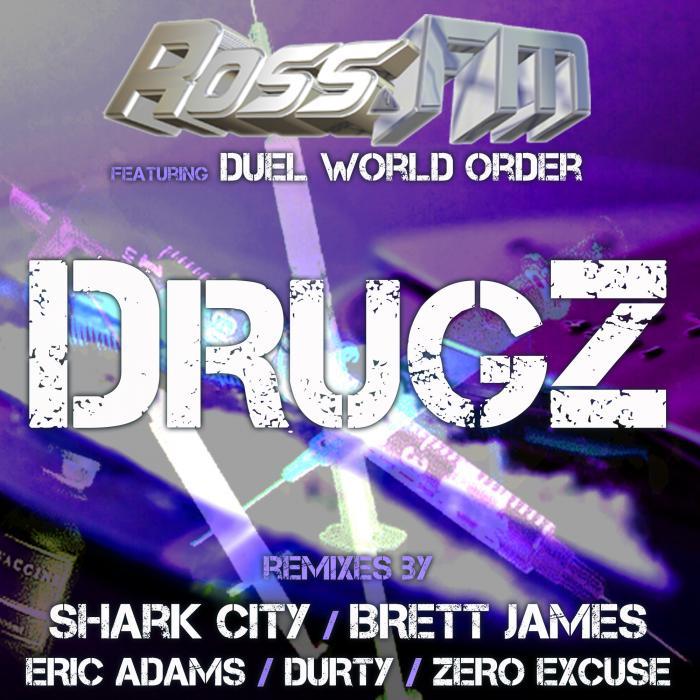 ROSS FM feat DUEL WORLD ORDER - Drugz