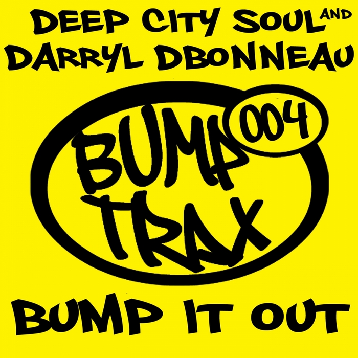 DEEP CITY SOUL/DARRYL DBONNEAU - Bump It Out