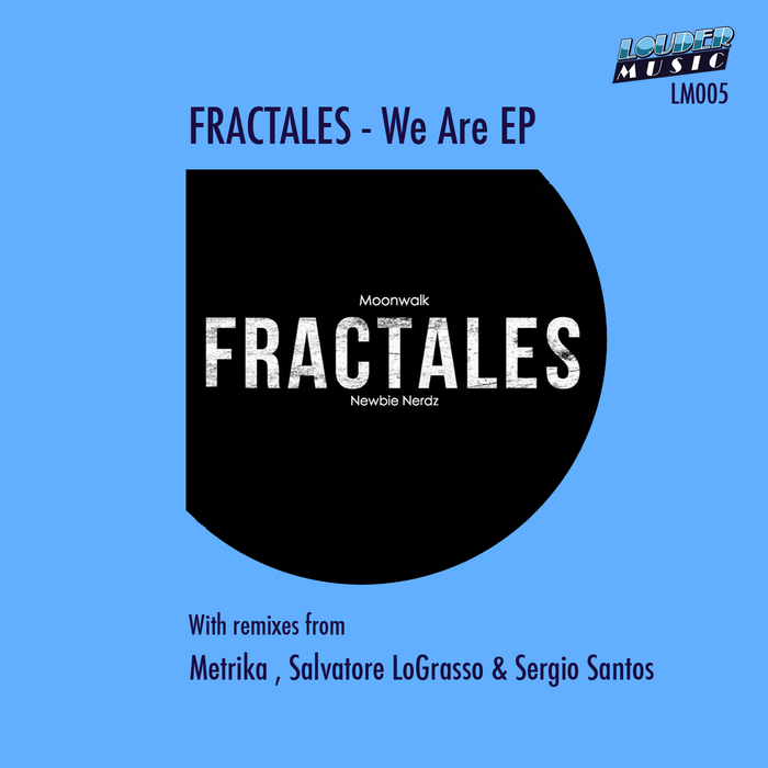 MOONWALK/NEWBIE NERDZ/FRACTALES - We Are EP