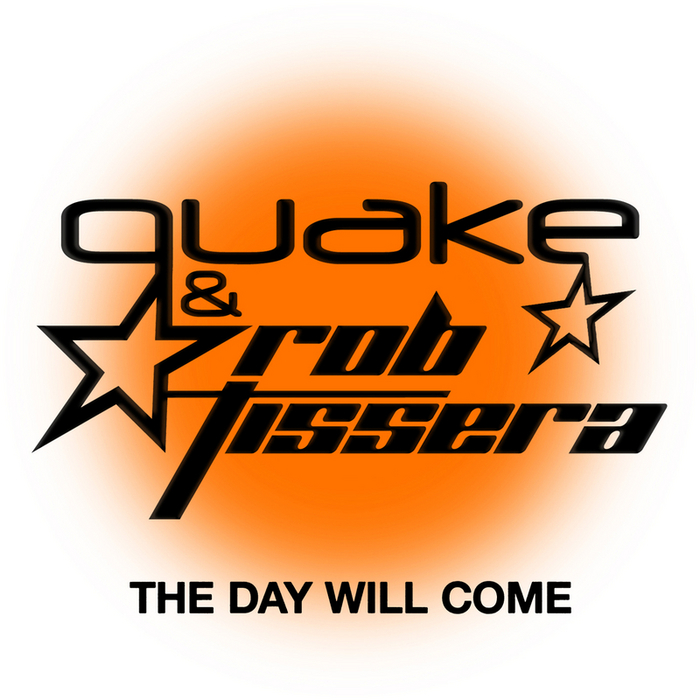 QUAKE & ROB TISSERA - The Day Will Come (remixes)