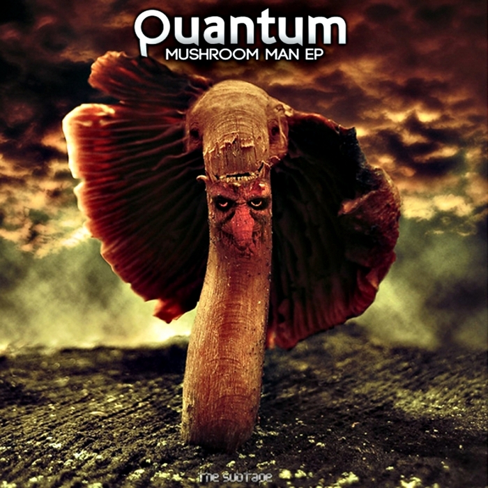 QUANTUM - Mushroom Man EP