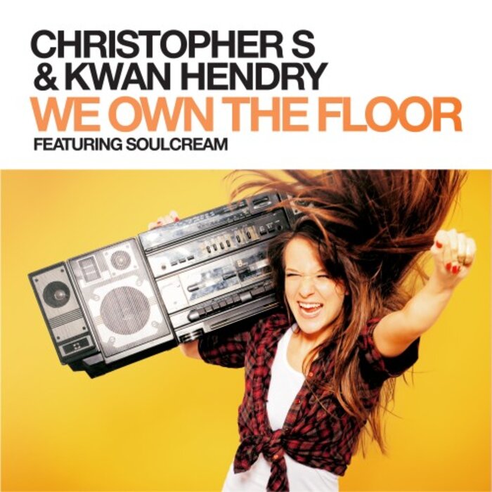 Christopher S/Kwan Hendry feat SoulCream - We Own The Floor