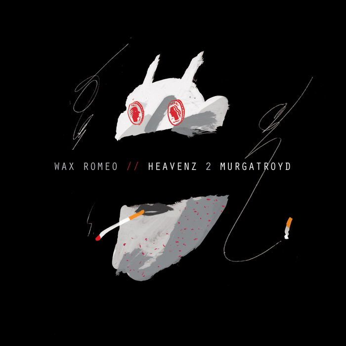 WAX ROMEO - Heavenz 2 Murgatroyd