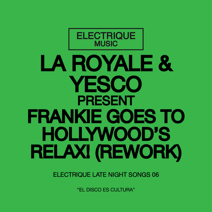 LA ROYALE/YESCO - Frankie Goes To Hollywood Relax: Rework