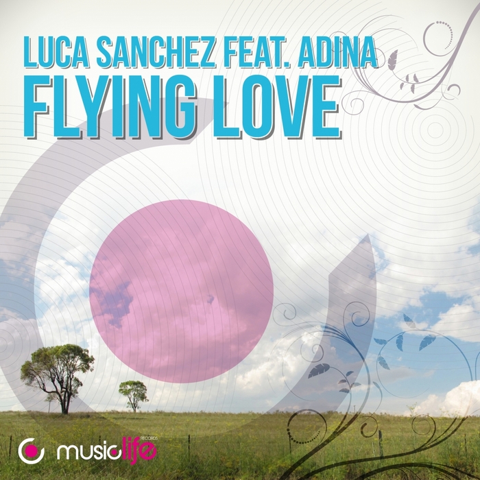 SANCHEZ, Luca feat Adina - Flying Love (remixes)
