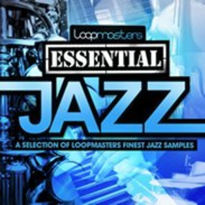 LOOPMASTERS - Essentials 17: Jazz (Sample Pack WAV)