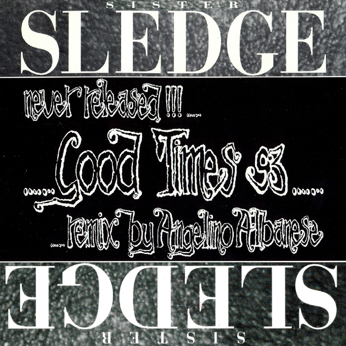 SISTER SLEDGE - Good Times 93