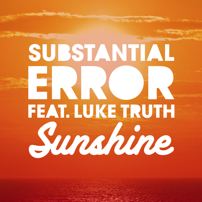 SUBSTANTIAL ERROR feat LUKE TRUTH - Sunshine