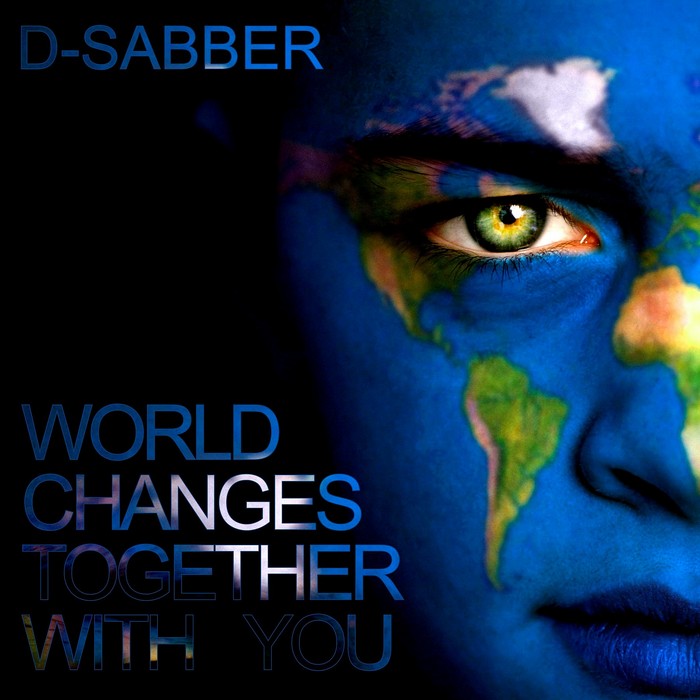 D SABBER - World Changes Together With You