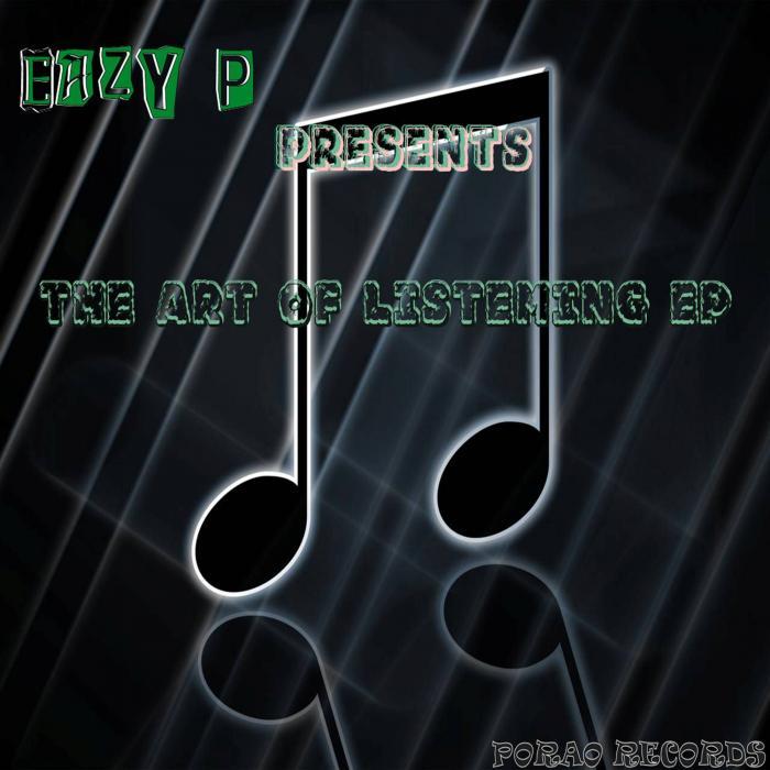 EAZY P - The Art Of Listening EP