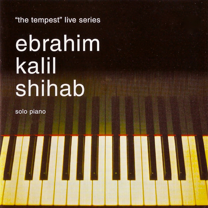 EBRAHIM KALIL SHIHAB - Solo Piano: The Tempest Live Series