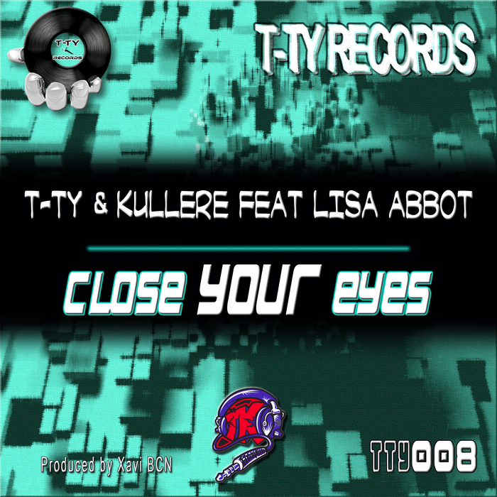 T TY & KULLERE feat LISA ABBOT - Close Your Eyes