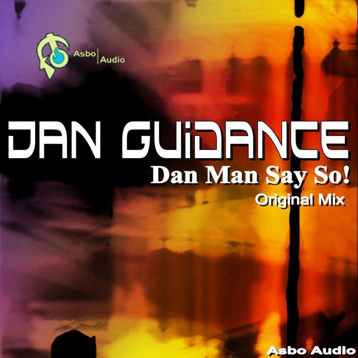 GUIDANCE, Dan - Dan Man Say So