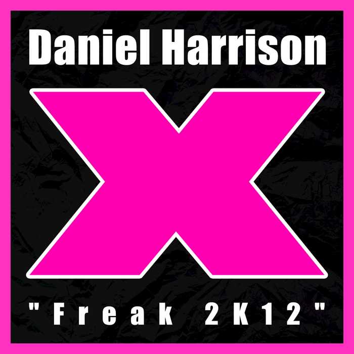 HARRISON, Daniel - Freak 2K12