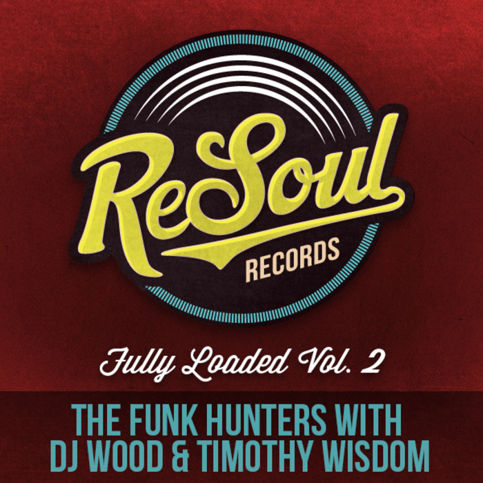 FUNK HUNTERS, The with DJ WOOD/TIMOTHY WISDOM - Fully Loaded Vol 2