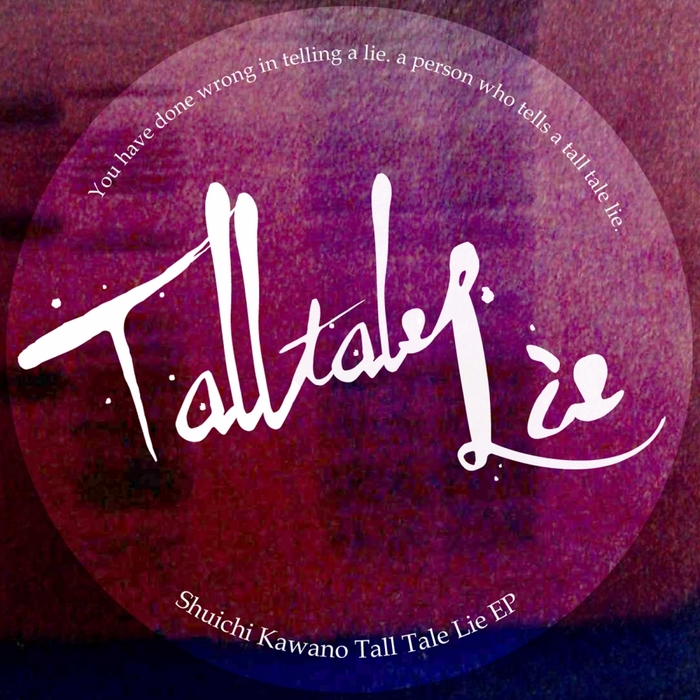 SHUICHI KAWANO - Tall Tale Lie EP