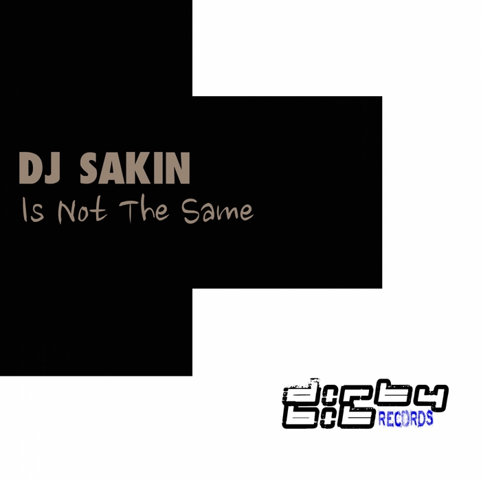 DJ SAKIN - Is Not The Same