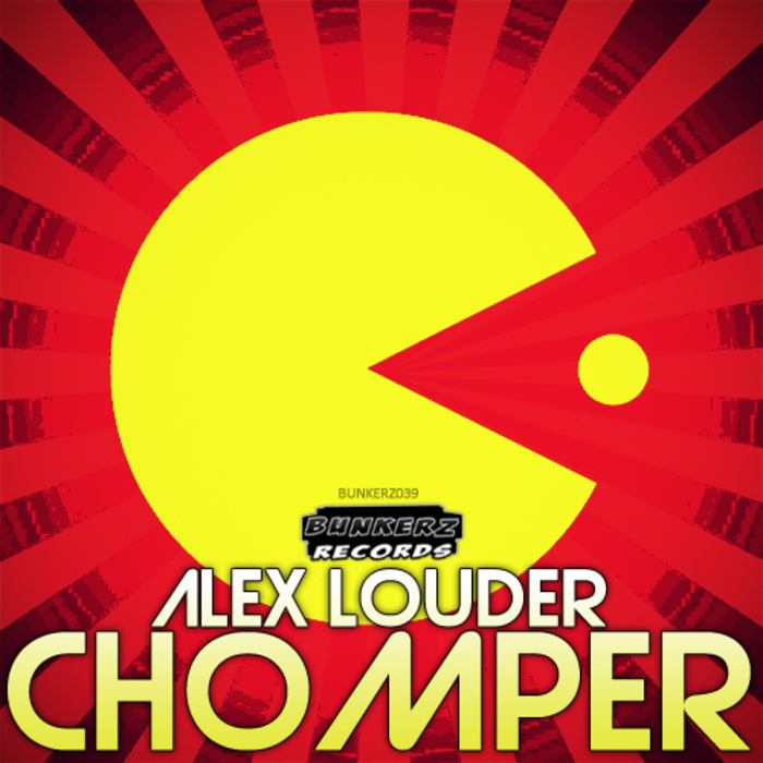 LOUDER, Alex - Chomper