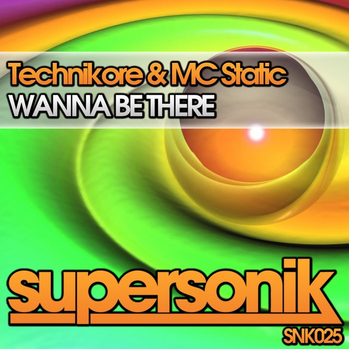 TECHNIKORE/MC STATIC - Wanna Be There