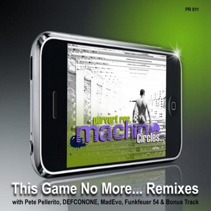MACHINE with DEFCONONE/FUNKFEUER 54/PETE PELLERITO - This Game No More (remixes)