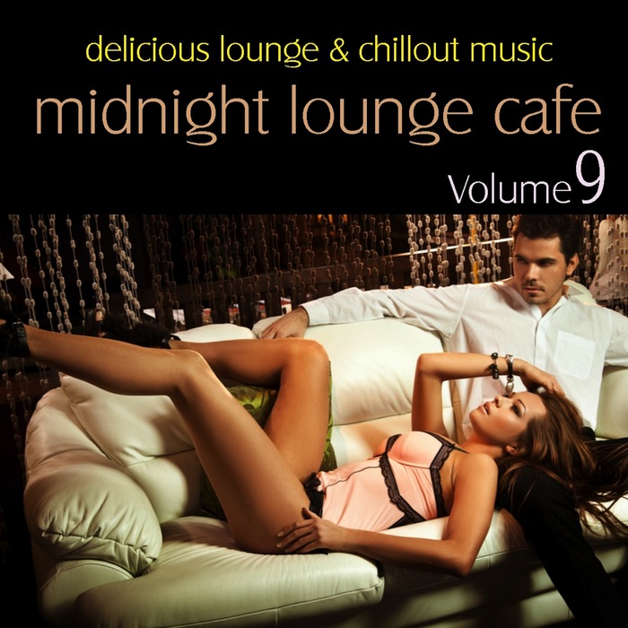 Various Midnight Lounge Cafe Vol 9 Delicious Lounge And Chillout Music At Juno Download 0907