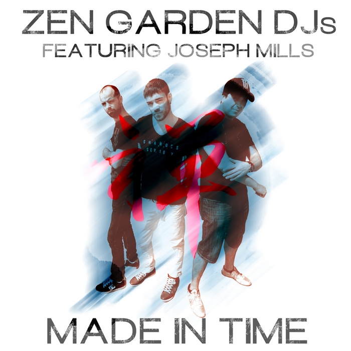 ZEN GARDEN DJ'S feat JOSEPH MILLS - Made In Time (remixes)