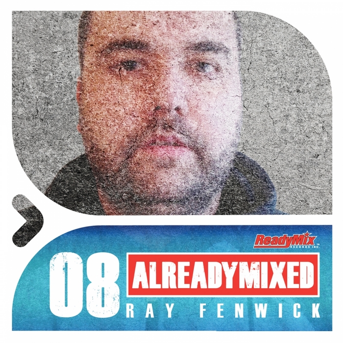 FENWICK, Ray/VARIOUS - Already Mixed Vol 8 (compiled & mixed by Ray Fenwick) (unmixed tracks)