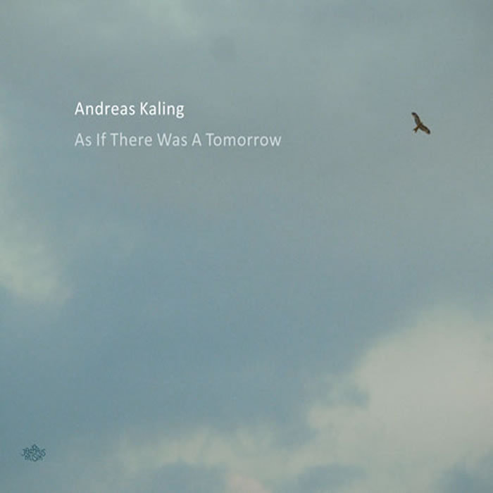 KALING, Andreas - As If There Was A Tomorrow