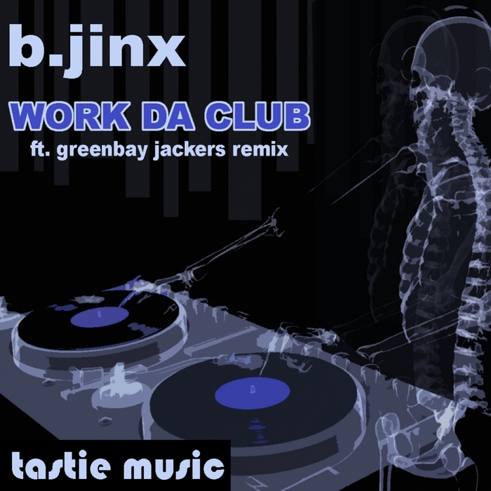 Work Da Club EP By B Jinx On MP3, WAV, FLAC, AIFF & ALAC At Juno Download