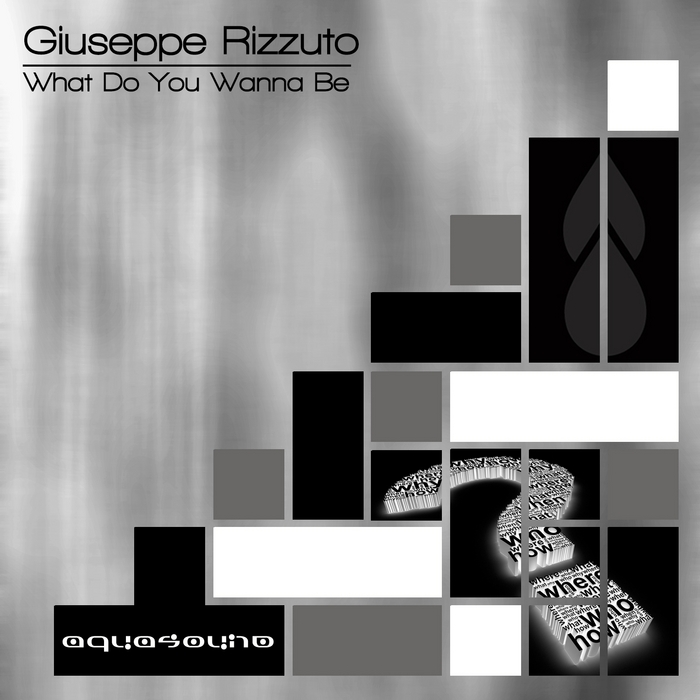 RIZZUTO, Giuseppe - What Do You Wanna Be