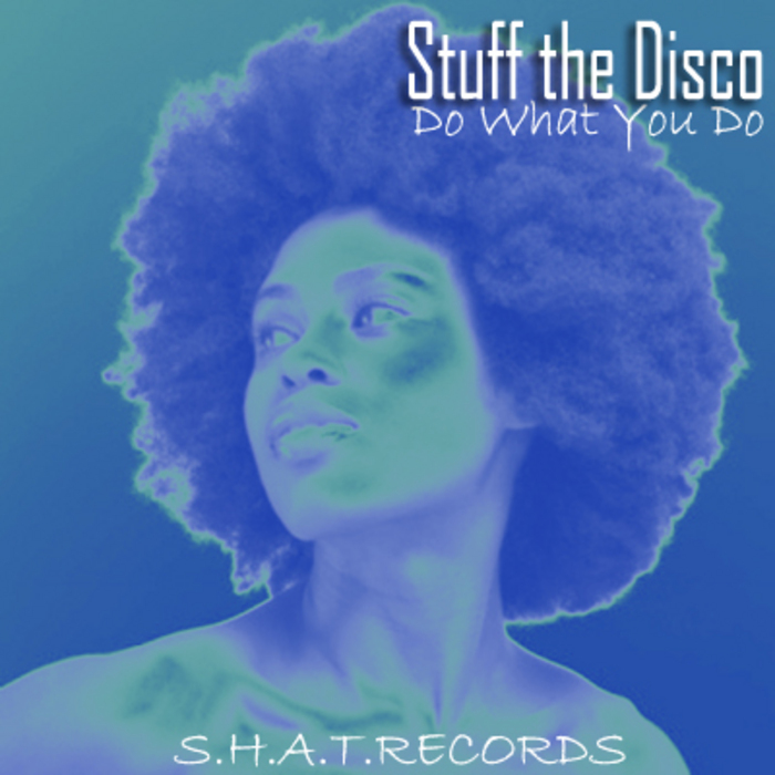 STUFF THE DISCO - Do What You Do