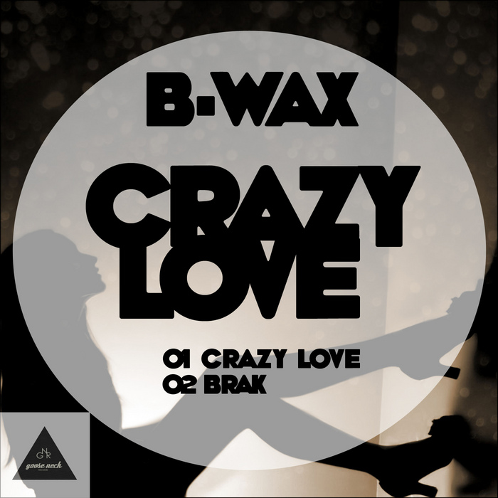 B WAX - Crazy Love