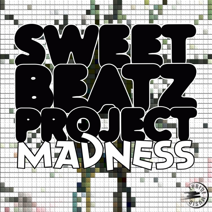 SWEET BEATZ PROJECT - Madness (remixes)