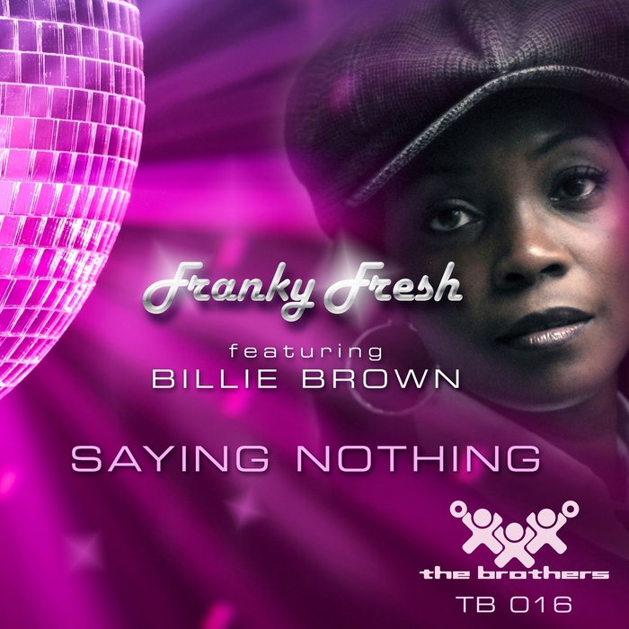 FRANKY FRESH feat BILLIE BROWN - Saying Nothing