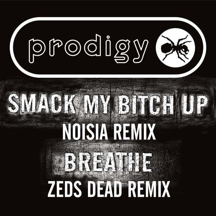 Smack My Bitch Up Breathe By The Prodigy On Mp3 Wav Flac Aiff And Alac At Juno Download