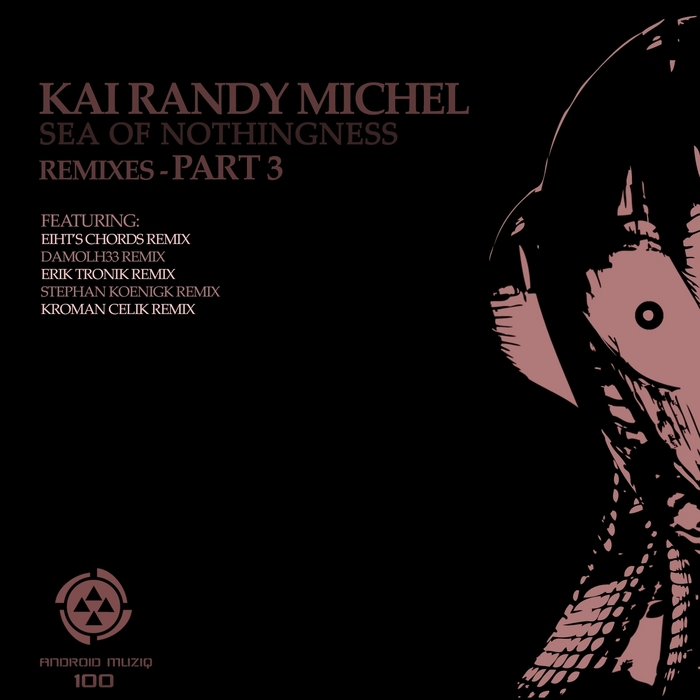 MICHEL, Kai Randy - Sea Of Nothingness Remixes Pt 3