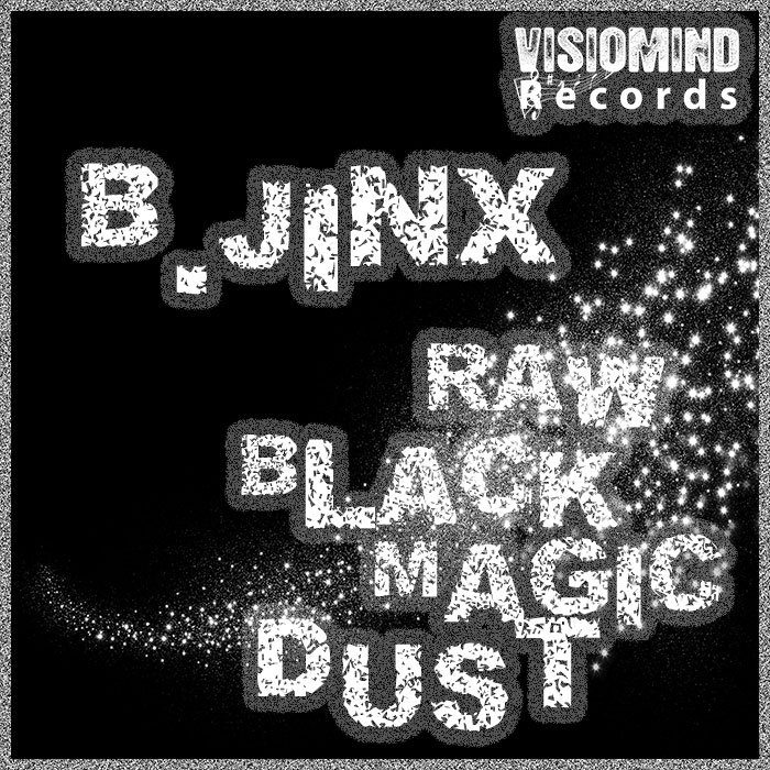 Raw Black Magic Dust EP By B Jinx On MP3, WAV, FLAC, AIFF & ALAC At ...