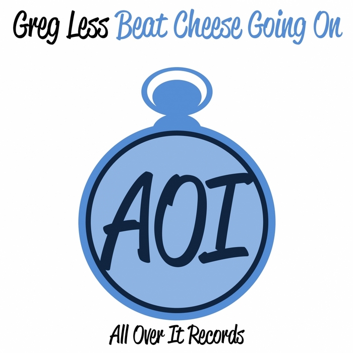 LESS, Greg - Beat Cheese Going On