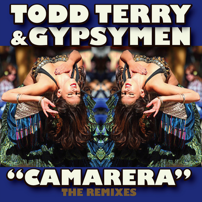 TERRY, Todd/GYPSYMEN - Camarera: The Remixes