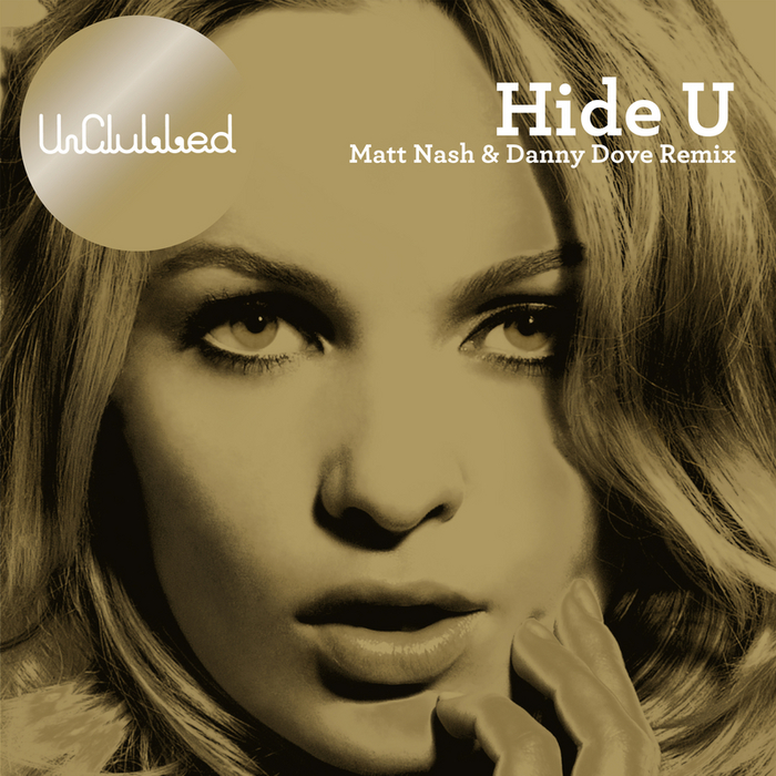 UNCLUBBED feat SARAH HOWELLS - Hide U (Matt Nash & Danny Dove Remix)