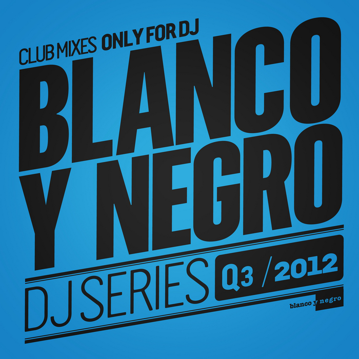 VARIOUS - Blanco Y Negro DJ Series Q3 2012