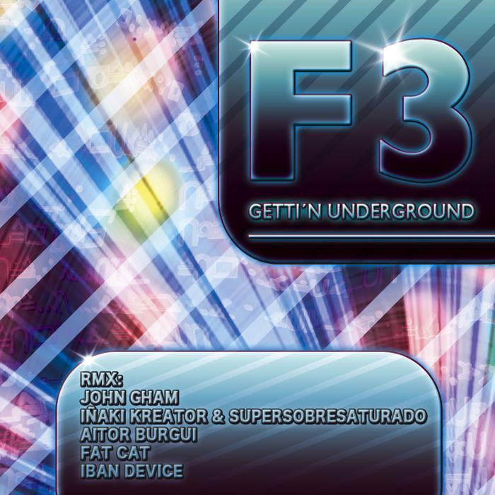 F3 - Getti'n Underground EP