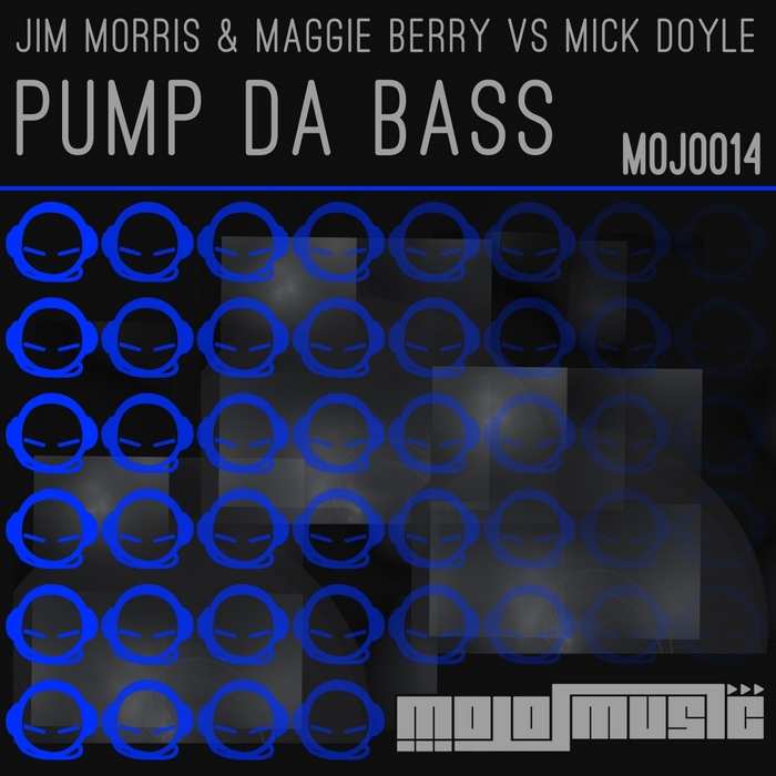 MORRIS, Jim/MAGGIE BERRY vs MICK DOYLE - Pump Da Bass