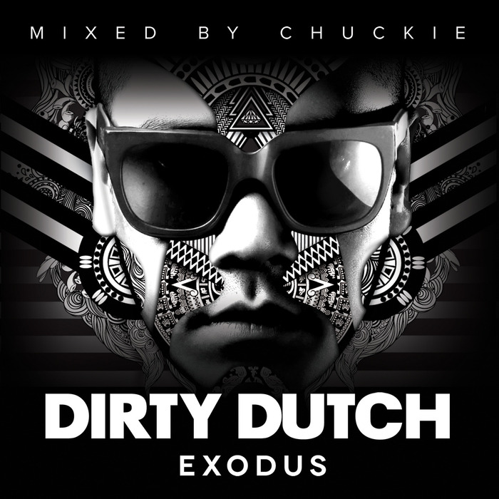 CHUCKIE/VARIOUS - Dirty Dutch Exodus (unmixed Tracks)