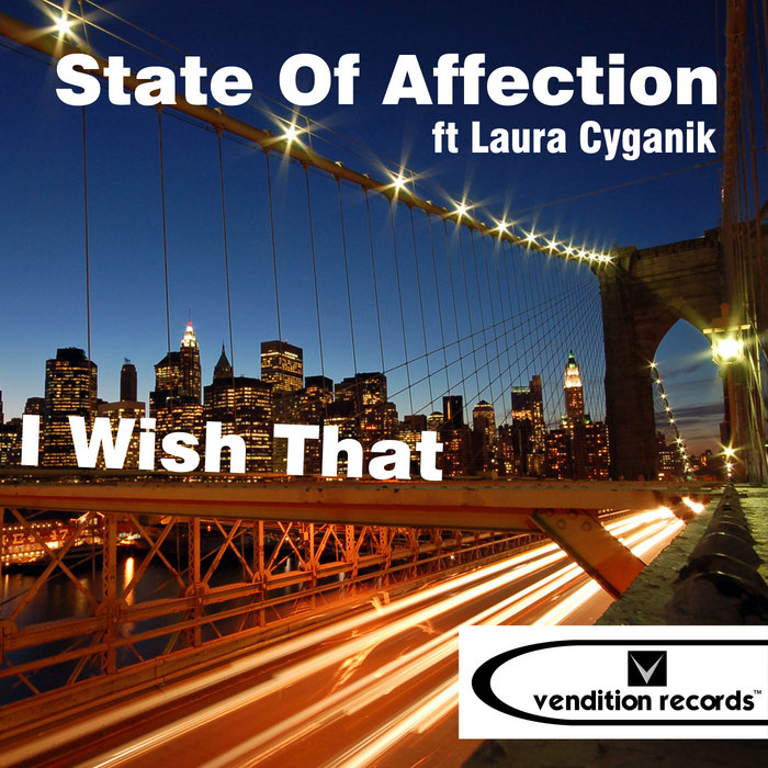 STATE OF AFFECTION feat LAURA CYGANIK - I Wish That