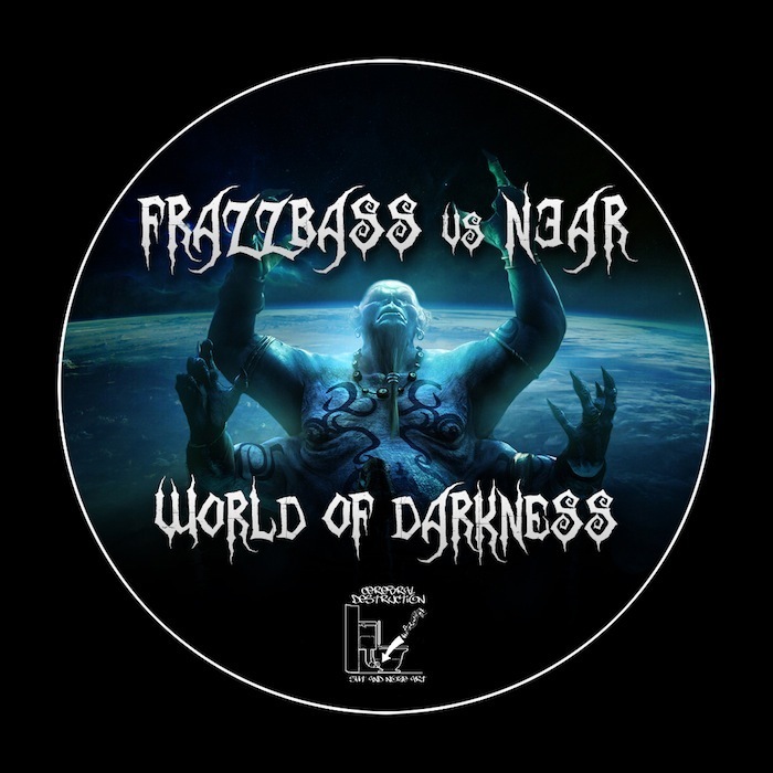 FRAZZBASS vs N3AR - World Of Darkness EP