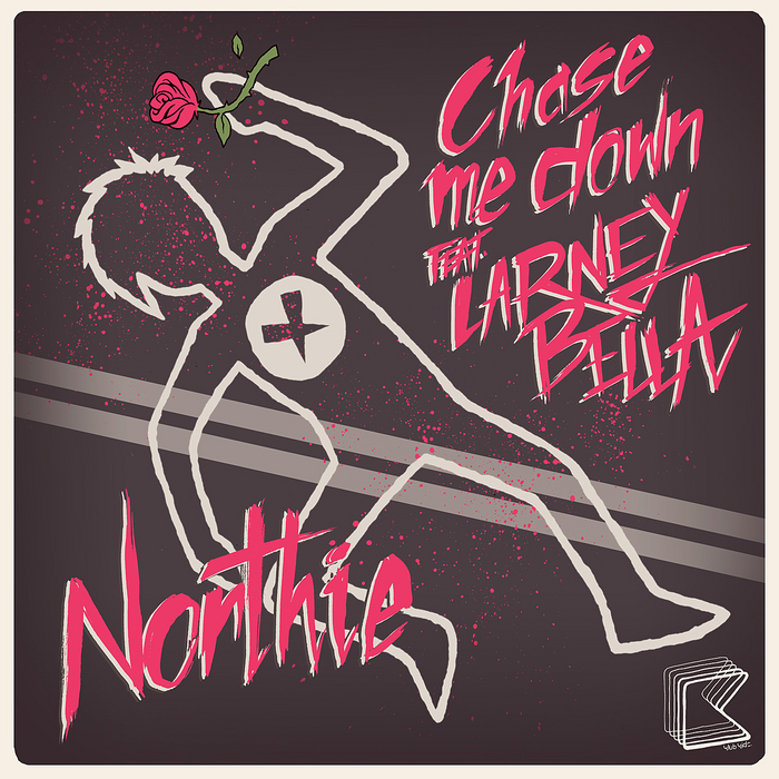 NORTHIE feat LARNEYBELLA - Chase Me Down