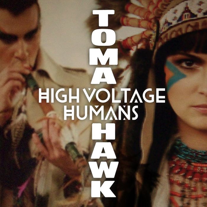 HIGH VOLTAGE HUMANS - Tomahawk EP