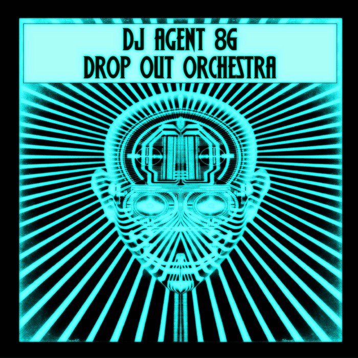 DJ AGENT 86/DROP OUT ORCHESTRA - Disco Me